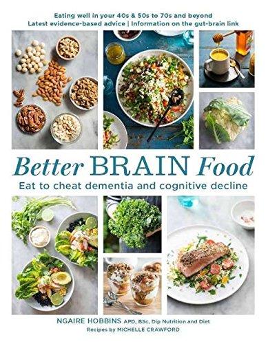 Better Brain Food: Eat to Cheat Dementia and cognitive decline