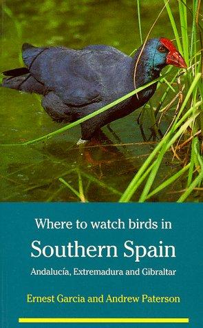 Where to Watch Birds in Southern Spain: Andalucia, Extremadura and Gibraltar