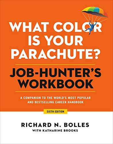 What Color Is Your Parachute? Job-Hunter's Workbook, Sixth Edition: A Companion to the World's Most Popular and Bestselling Career Handbook