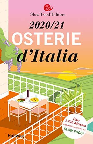 Osterie d'Italia 2020 / 21: Über 1.700 Adressen, ausgewählt und empfohlen  von SLOW FOOD (Hallwag Gastronomische Reiseführer)