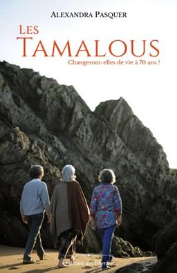 Les Tamalous: Changeront-elles de vie à 70 ans ?