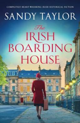 The Irish Boarding House: Completely heart-warming Irish historical fiction