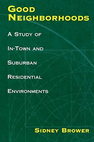 Good Neighborhoods: A Study of In-Town and Suburban Residential Environments