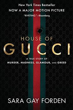 The House of Gucci [Movie Tie-in]: A True Story of Murder, Madness, Glamour, and Greed