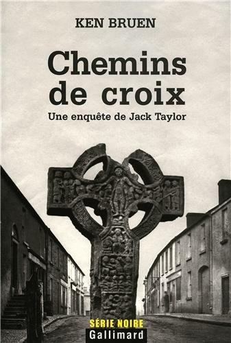 Une enquête de Jack Taylor. Chemins de croix