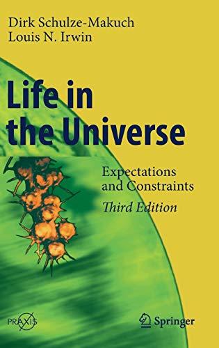 Life in the Universe: Expectations and Constraints (Springer Praxis Books)