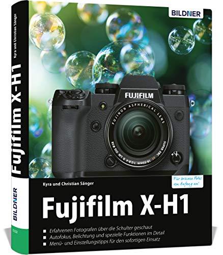 Fujifilm X-H1: Für bessere Fotos von Anfang an!