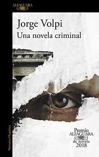 Una novela criminal (Premio Alfaguara de novela)