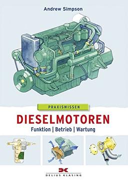 Dieselmotoren: Funktion - Betrieb - Wartung