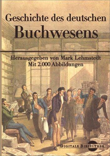 Geschichte des deutschen Buchwesens (Digitale Bibliothek 26)