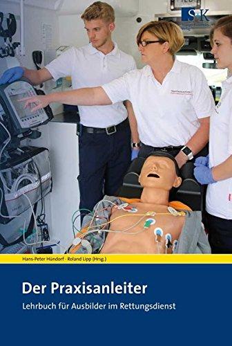 Der Praxisanleiter: Lehrbuch für Ausbilder im Rettungsdienst