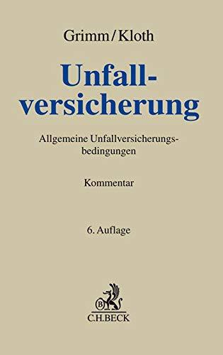 Unfallversicherung: Kommentar zu den Allgemeinen Unfallversicherungsbedingungen (AUB) mit Sonderbedingungen