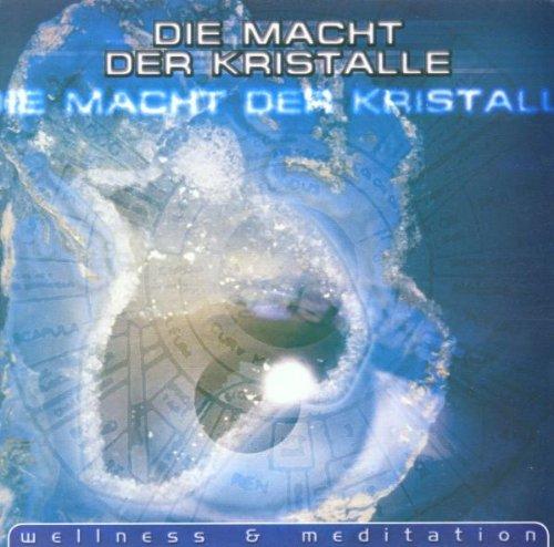 Die Macht der Kristalle (Wellness & Meditation)