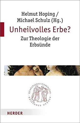 Unheilvolles Erbe?: Zur Theologie der Erbsünde (Quaestiones disputatae)