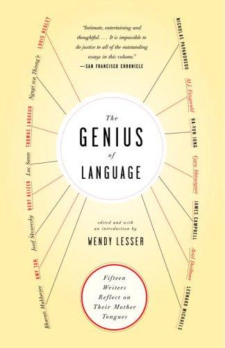 The Genius of Language: Fifteen Writers Reflect on Their Mother Tongue