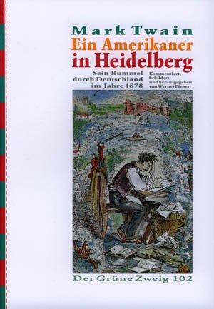 Ein Amerikaner in Heidelberg. Sein Bummel durch Deutschland 1878