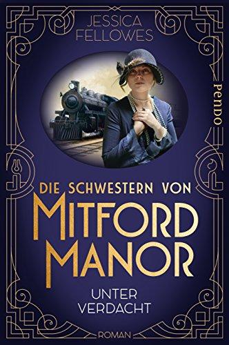 Die Schwestern von Mitford Manor – Unter Verdacht: Roman (Mitford-Schwestern, Band 1)