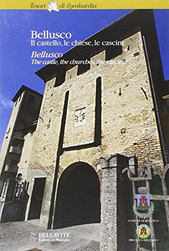 Bellusco. Il castello, le chiese, la cascine. Ediz. italiana e inglese