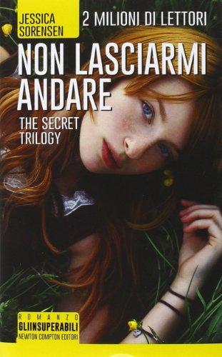 Non lasciarmi andare. The Secret Trilogy