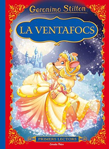 La Ventafocs : Primers lectors (Geronimo Stilton. Primers lectors)