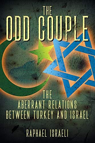 The Odd Couple: The Aberrant Relations Between Turkey and Israel