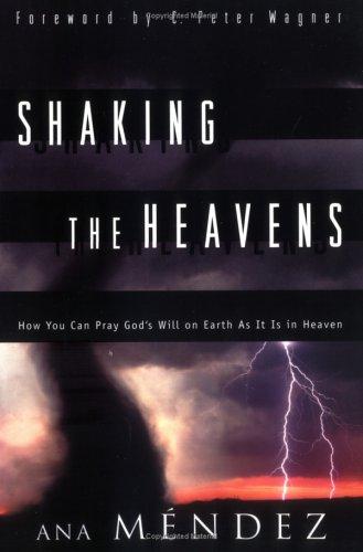 Shaking the Heavens: A Guide to Doing Battle in the Heavenlies