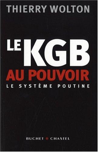 Le KGB au pouvoir : le système Poutine