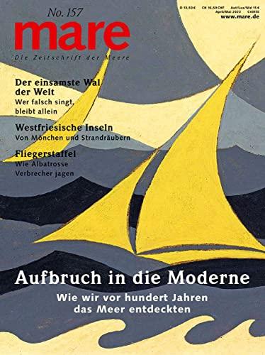 mare - Die Zeitschrift der Meere / No. 157 / Aufbruch in die Moderne: Wie wir vor hundert Jahren das Meer entdeckten