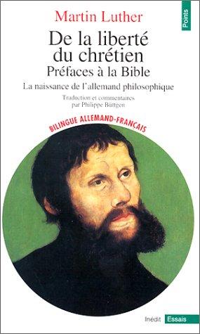 De la liberté du chrétien. Préfaces à la Bible : la naissance de l'allemand philosophique