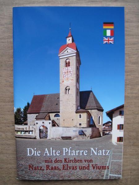 Die alte Pfarre Natz mit den Kirchen von Natz, Raas, Elvas und Viums