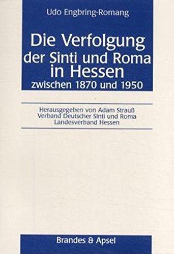 Die Verfolgung der Sinti und Roma in Hessen zwischen 1870 und 1950