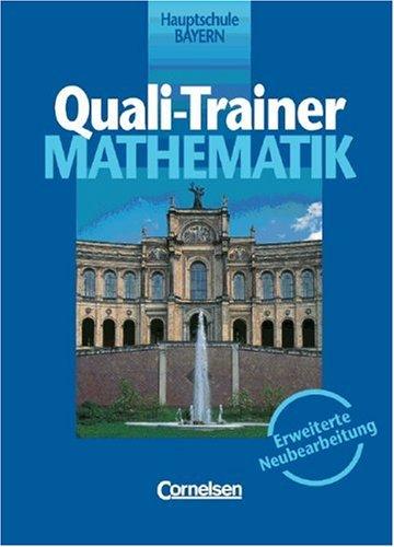 Lernstufen Mathematik - Bayern: 9. Jahrgangsstufe - Quali-Trainer: Schülerheft zum Quali (Bisherige Ausgabe). Mit Prüfungsaufgaben und Lösungen