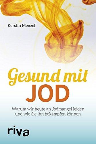 Gesund mit Jod: Warum wir heute an Jodmangel leiden und wie Sie ihn bekämpfen können