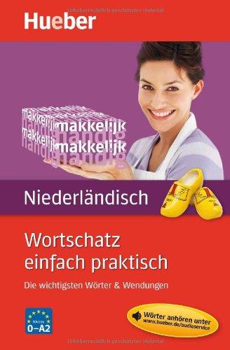 Wortschatz einfach praktisch - Niederländisch: Die wichtigsten Wörter & Wendungen