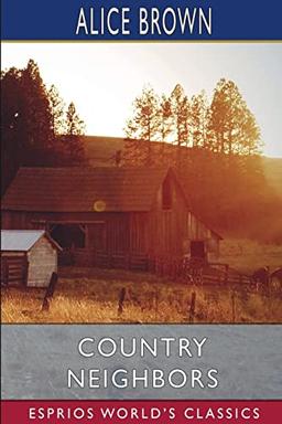 Country Neighbors (Esprios Classics)