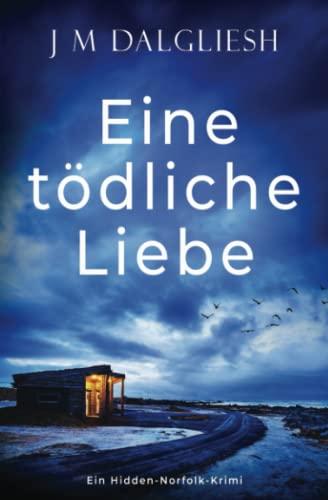 Eine tödliche Liebe (Hidden-Norfolk-Krimi, Band 9)