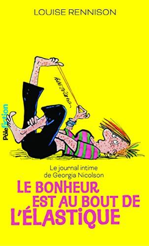 Le journal intime de Georgia Nicolson. Vol. 2. Le bonheur est au bout de l'élastique