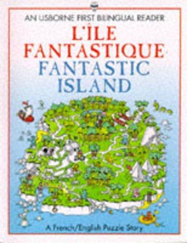 L'Ile Fantastique= Fantastic Island: Fantastic Island (First Bilingual Readers Series)