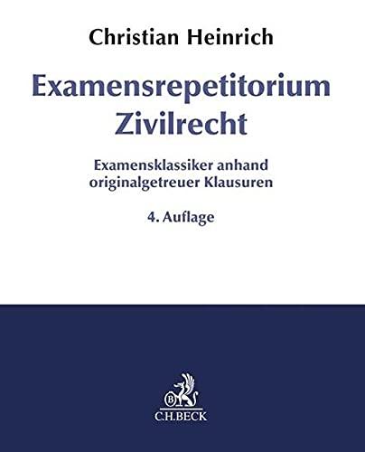 Examensrepetitorium Zivilrecht: Examensklassiker anhand originalgetreuer Klausuren