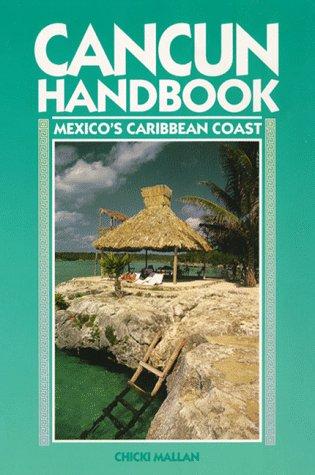 Cancun Handbook: Mexico's Caribbean Coast (Moon Handbooks)