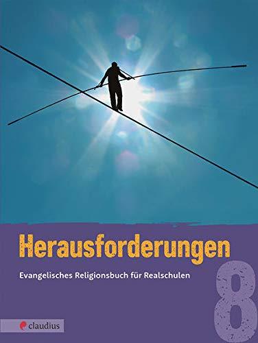 Herausforderungen 8: Evangelisches Religionsbuch für Realschulen