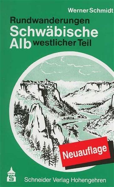 Rundwanderungen Schwäbische Alb: Westlicher Teil. Vom Lenninger Tal bis zum Donautal