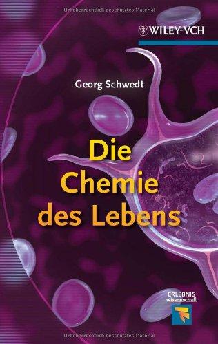 Die Chemie des Lebens (Erlebnis Wissenschaft)