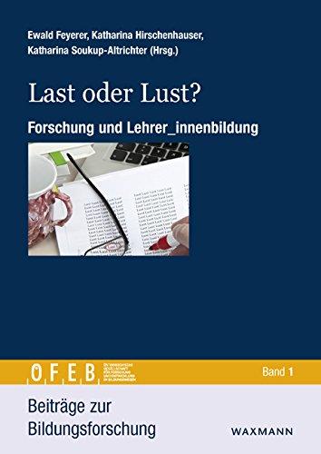 Last oder Lust? Forschung und Lehrer_innenbildung (Beiträge zur Bildungsforschung)