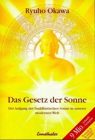 Das Gesetz der Sonne: Der Aufgang der buddhistischen Sonne in unserer modernen Welt