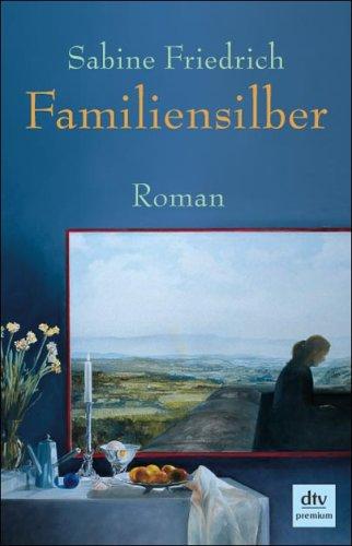 Familiensilber: Roman