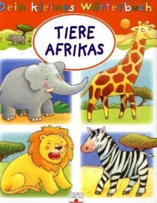 Dein kleines Wörterbuch. Tiere Afrikas