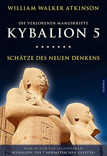 Kybalion 5 - Schätze des Neuen Denkens: Die verlorenen Manuskripte