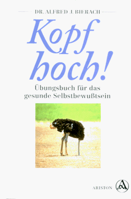 Kopf hoch. Übungsbuch für ein gesundes Selbstbewußtsein