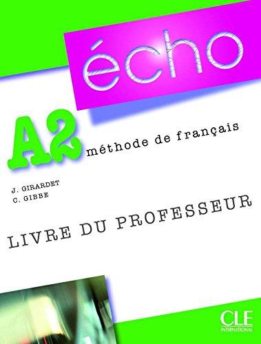 Echo (Nouvelle Version): Guide Pedagogique A2